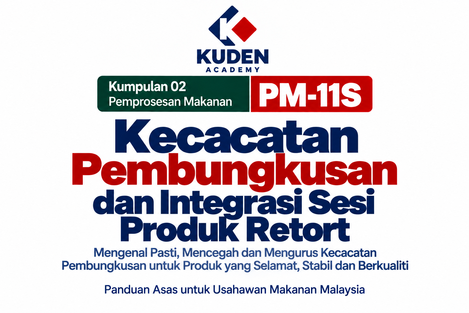 KECACATAN PEMBUNGKUSAN DAN INTEGRITI SEAL PRODUK RETORT