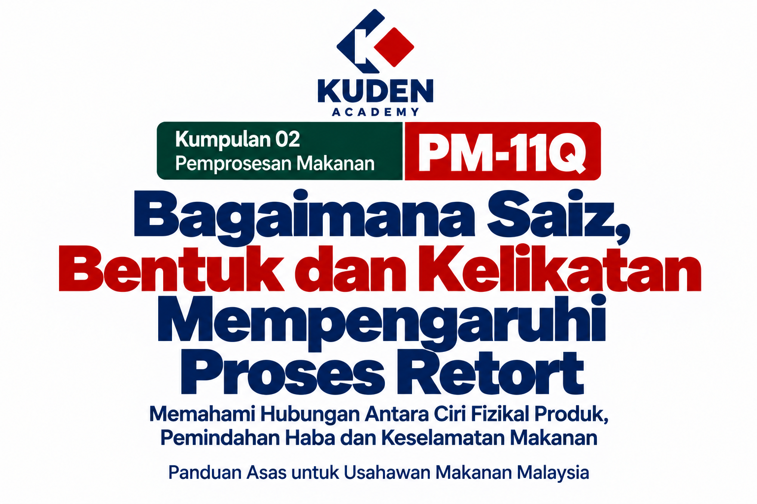 BAGAIMANA SAIZ, BENTUK DAN KELIKATAN MEMPENGARUHI PROSES RETORT?