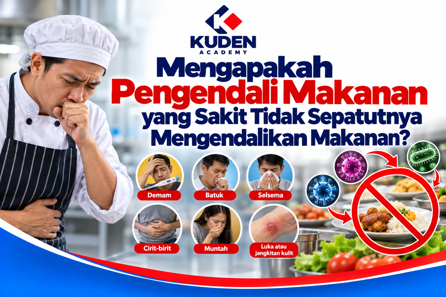 MENGAPAKAH PENGENDALI MAKANAN YANG SAKIT TIDAK SEPATUTNYA MENGENDALIKAN MAKANAN?