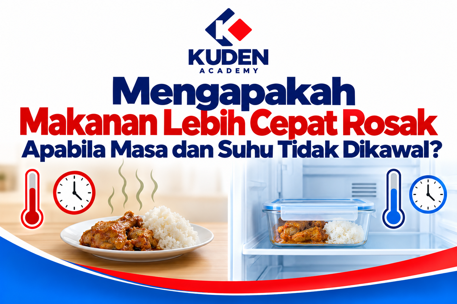 MENGAPAKAH MAKANAN LEBIH CEPAT ROSAK APABILA MASA DAN SUHU TIDAK DIKAWAL?