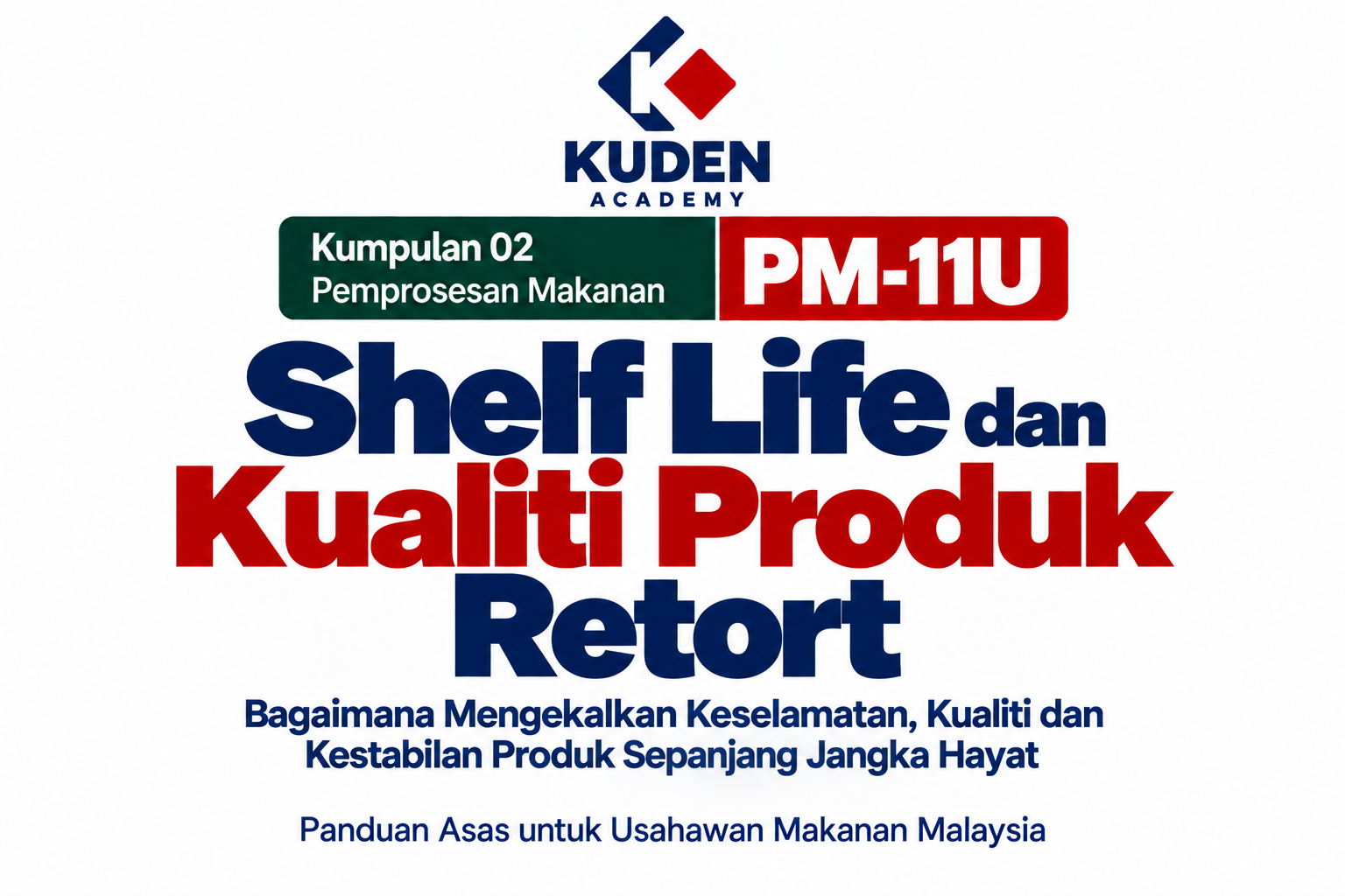 SHELF LIFE DAN KUALITI PRODUK RETORT